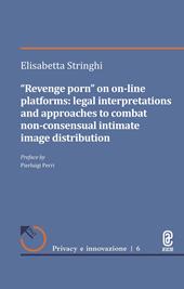 «Revenge porn» on on-line platforms. Legal interpretations and approaches to combat non-consensual intimate image distribution