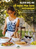   Un men&ugrave; per ogni occasione. Storie di vita e ricette per innamorarti della cucina