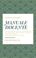 Manuale del docente. Le competenze culturali e professionali del docente in ogni ordine di scuola: infanzia, primaria e secondaria di I e II grado