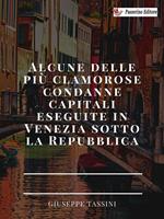 Alcune delle più clamorose condanne capitali eseguite a Venezia sotto la Repubblica