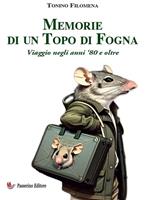  Memorie di un topo di fogna. Viaggio negli anni '80 e oltre