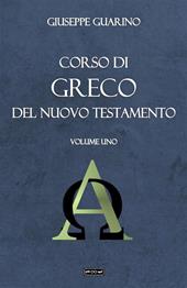 Corso di greco del Nuovo Testamento. Vol. 1