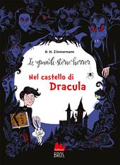 Le grandi storie horror. Nuova ediz.. Vol. 1: Nel castello di Dracula