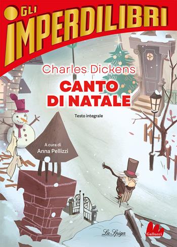 Canto di Natale - Charles Dickens - Libro Gallucci La Spiga 2023, Imperdilibri | Libraccio.it