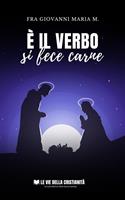   E il Verbo si fece carne