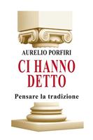 Ci hanno detto. Pensare la tradizione
