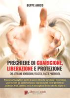 Preghiere di guarigione, liberazione e protezione. Che attirano benedizioni, felicità, pace e prosperità