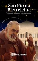  San Pio da Pietrelcina. Il frate che conquistò i cuori del mondo