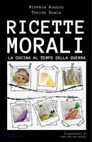 Ricette morali. La cucina al tempo di guerra
