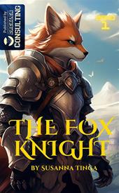 The Fox Knight. The beginning of a long adventure. Vol. 1