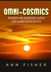 Omni-Cosmics. Poder milagroso más allá del subconsciente