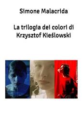 La trilogia dei colori di Krzysztof Kieslowski