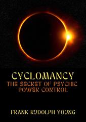 Cyclomancy. The secret of psychic power control