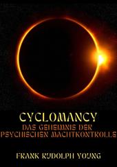 Cyclomancy. Das geheimnis der psychischen machtkontrolle