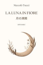 La luna in fiore. Ediz. italiana e giapponese