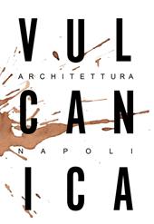 Vulcanica. Architettura Napoli