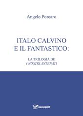Italo Calvino e il fantastico: la trilogia de «I nostri antenati»