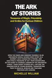 The ark of stories. Treasures of magic, friendship and smiles for curious children