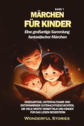 Märchen für Kinder. Eine großartige Sammlung fantastischer Märchen. Vol. 7