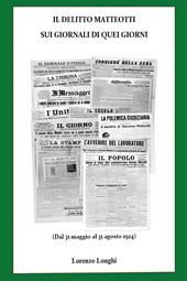 Il delitto Matteotti sui giornali di quei giorni (Dal 31 maggio al 31 agosto 1924)