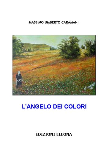 L'angelo dei colori - Massimo Umberto Caramani - Libro Youcanprint 2024 | Libraccio.it
