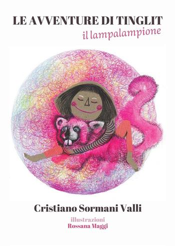Le avventure di Tinglit, il lampalampione - Cristiano Sormani Valli - Libro Youcanprint 2024 | Libraccio.it
