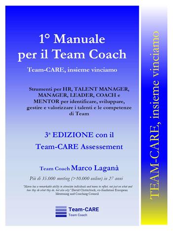 1° manuale per il team coach. Team-CARE, insieme vinciamo - Marco Laganà - Libro Youcanprint 2024 | Libraccio.it