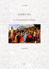 Sapientia. La grammatica latina. Vol. 1