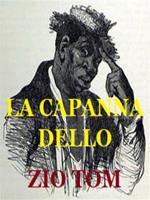   La capanna dello zio Tom. Ediz. illustrata