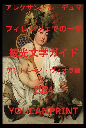 Un anno a Firenze. Ediz. giapponese - Alexandre Dumas - Libro Youcanprint 2024 | Libraccio.it