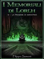 La progenie di Narvatrax. I memoriali di Lorlh