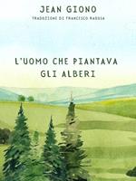   L'uomo che piantava gli alberi