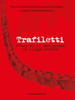 Trafiletti. Pensieri in movimento. La lunga strada. Ediz. illustrata
