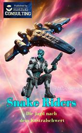 Snake Riders. Die Jagd nach dem Kastralschwert