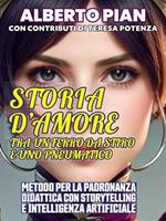   Storia d'amore tra un ferro da stiro e uno pneumatico. Metodo per la padronanza didattica con storytelling e Intelligenza Artificiale