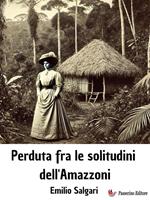   Perduta fra le solitudini dell'Amazzoni