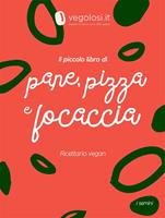   Il piccolo libro di pane, pizza e focaccia