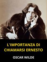   L'importanza di chiamarsi Ernesto. Una commedia banale per persone serie
