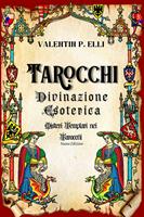 Tarocchi divinazione esoterica. Misteri templari nei tarocchi