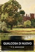 Qualcosa di nuovo. Intrighi, equivoci e umorismo nella buona società inglese