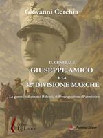   Il generale Giuseppe Amico e la 32ª Divisione “Marche”