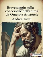   Breve saggio sulla concezione dell'anima da Omero a Aristotele