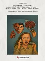   Dentro la Truffa: Sette Anni tra i Seduttori Seriali