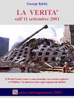   La verit&agrave; sull'11 settembre 2001. Il World Trade Center &egrave; stato demolito con cariche esplosive e l'Edificio 7 lo dimostra oltre ogni ragionevole dubbio