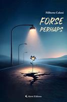   Forse - Perhaps