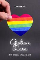   Giulia e Lara. Un amore incasinato