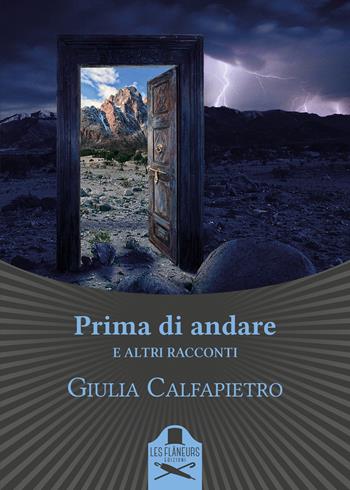 Prima di andare e altri racconti - Giulia Calfapietro - Libro Les Flâneurs Edizioni 2021, Bohemien | Libraccio.it