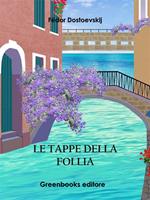   Le tappe della follia