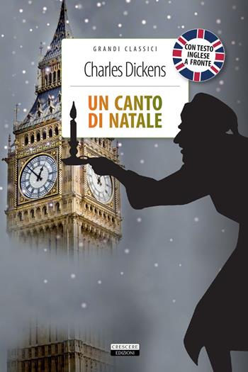 Un canto di Natale. Testo inglese a fronte. Ediz. integrale. Con segnalibro - Charles Dickens - Libro Crescere 2022, Grandi classici | Libraccio.it