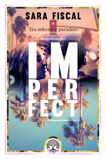 Imperfect. Tra inferno e paradiso - Sara Fiscal - Libro PubMe 2023, Lifechain | Libraccio.it
